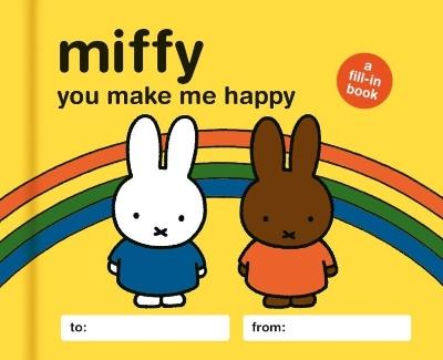 Miffy: You Make Me Happy: A Fill-In Book - Lauren Emily Whalen - cover
