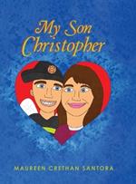 My Son Christopher: A 9/11 Mother's Tale Remembrance
