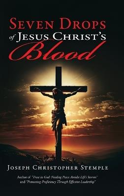Seven Drops of Jesus Christ's Blood - Joseph Christopher Stemple - cover