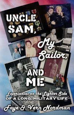 Uncle Sam, My Sailor, and Me - Faye Nordman,Vern Nordman - cover