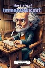 The Story of Immanuel Kant: An Inspiring Story for Kids