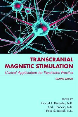 Transcranial Magnetic Stimulation: Clinical Applications for Psychiatric Practice - cover