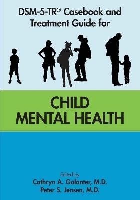 DSM-5-TR® Casebook and Treatment Guide for Child Mental Health - cover