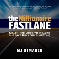 The Millionaire Fastlane: Crack the Code to Wealth and Live Rich for a Lifetime
