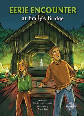Eerie Encounter at Emily's Bridge - Thomas Kingsley Troupe - cover