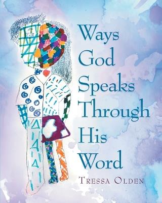 Ways God Speaks Through His Word - Tressa Olden - cover