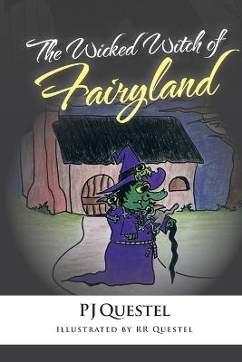 The Wicked Witch of Fairy Land - Pj Questel - cover