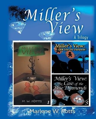 Miller's View: A Trilogy - Marlene W Potts - cover