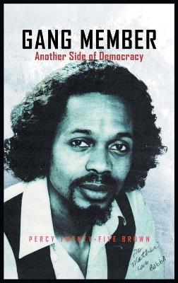 Gang Member: Another Side of Democracy - Percy Twenty-Five Brown - cover