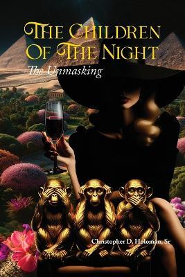 The Children Of The Night: The Unmasking - Christopher D Holoman - cover