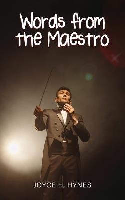 Words from the Maestro - Joyce H Hynes - cover