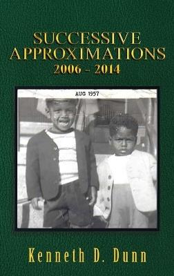 Successive Approximations: 2006 - 2014 - Ed D Colonel Dunn - cover