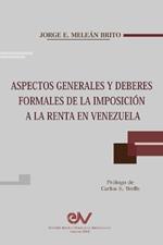 Aspectos Generales Y Deberes Formales de la Imposición a la Renta En Venezuela