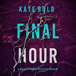 Final Hour (A Maggie Flight Suspense Thriller—Book Seven)