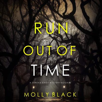 Run Out Of Time (A Serena Knox Suspense Thriller—Book Five)