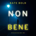 Non Bene (Un Thriller FBI di Camille Grace – Libro 3)