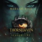Thornhaven: Season Five (Book Five of the Thornhaven Series)