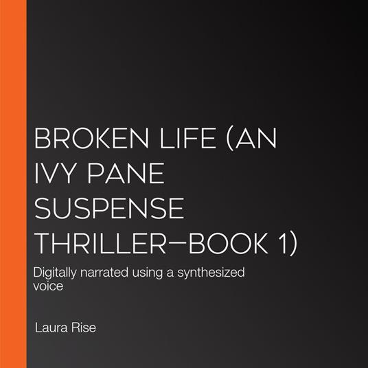 Broken Life (An Ivy Pane Suspense Thriller—Book 1)
