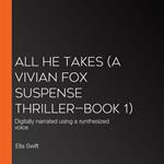 All He Takes (A Vivian Fox Suspense Thriller—Book 1)