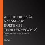 All He Hides (A Vivian Fox Suspense Thriller—Book 2)