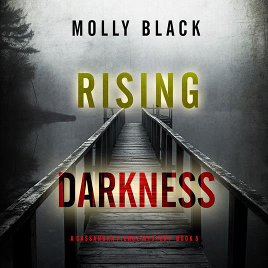 Rising Darkness (A Cassandra Fierce Suspense Thriller—Book Five)