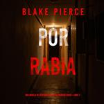 Por rabia (Una novela de suspense del FBI de Morgan Cross—Libro 2)