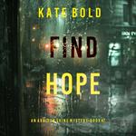Find Hope (An Addison Shine FBI Suspense Thriller—Book 7)