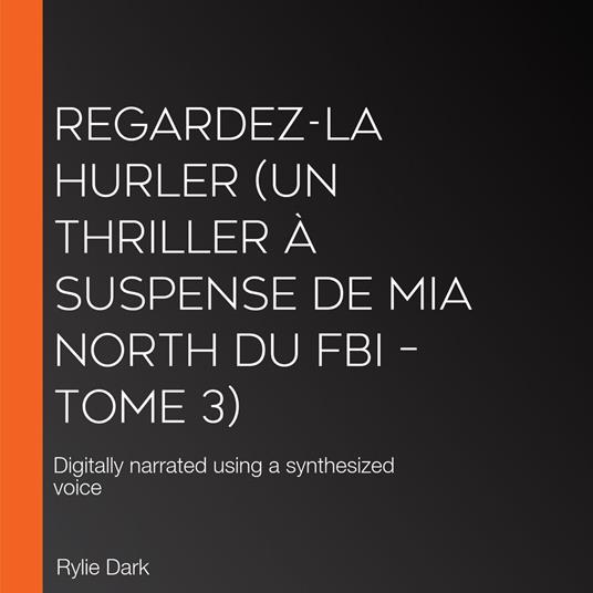 Regardez-la hurler (Un thriller à suspense de Mia North du FBI – Tome 3)