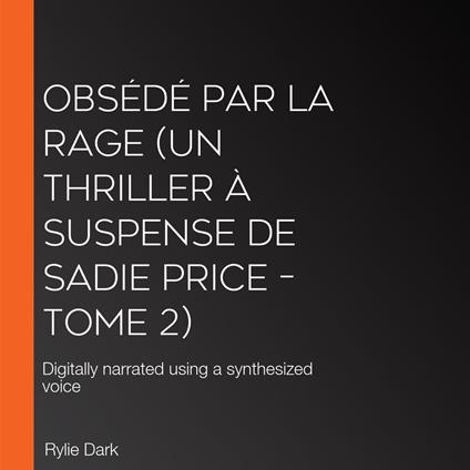 Obsédé par la rage (Un thriller à suspense de Sadie Price – Tome 2)