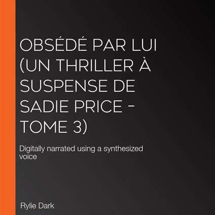 Obsédé Par Lui (Un thriller à suspense de Sadie Price – Tome 3)