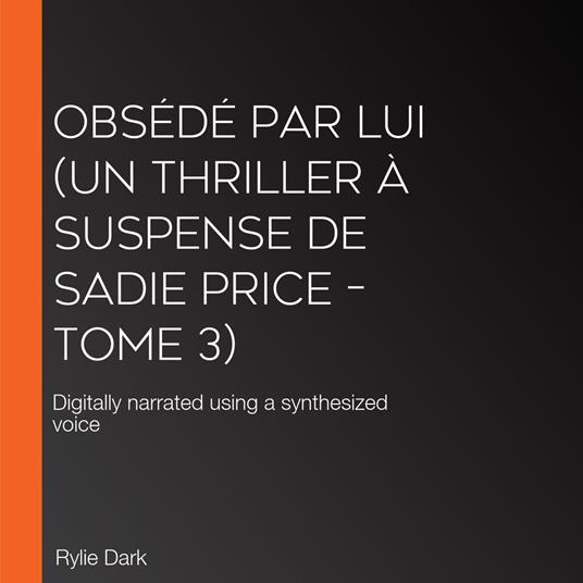 Obsédé Par Lui (Un thriller à suspense de Sadie Price – Tome 3)