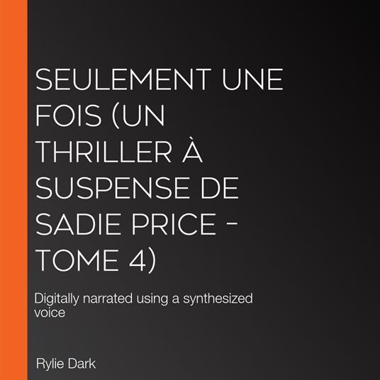 Seulement Une Fois (Un thriller à suspense de Sadie Price – Tome 4)