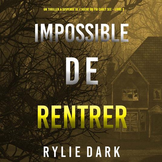 Impossible de Rentrer (Un thriller à suspense de l’agent du FBI Carly See – Livre 3)