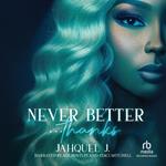 Never Better... Thanks