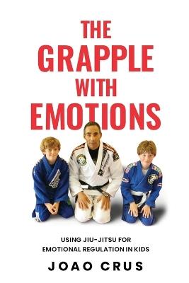 The Grapple with Emotions - Joao Crus - cover