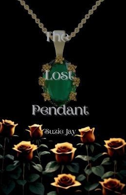 The Lost Pendant - Suzie Jay - cover