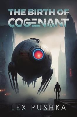 The Birth Of Cogenant - Lex Pushka - cover