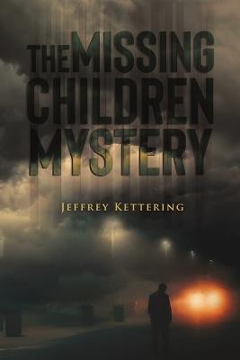 The Missing Children Mystery - Jeffrey Kettering - cover