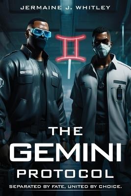The Gemini Protocol: Separated by Faith, United by Choice - Jermaine J Whitley - cover