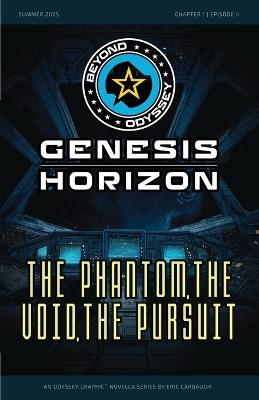 Beyond Odyssey Genesis Horizon - The Phantom, The Void, The Pursuit - Ch1 Ep4 - Eric Carbaugh - cover