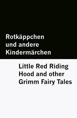 Rotkäppchen und andere Kindermärchen / Little Red Riding Hood and other Grimm Fairy Tales [Bilingual Edition] - German & English - Wilhelm Grimm - cover