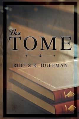 The Tome - Rufus K Huffman - cover