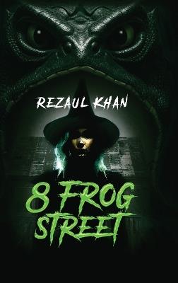 8 Frog Street - Rezaul Khan - cover