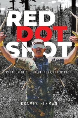 Red Dot Shot: Phantom of the Wilderness/Aftershock - Kramer Elkman - cover