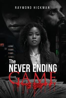 The Never Ending Game - Raymond Hickman - cover