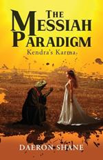The Messiah Paradigm: Kendra's Karma