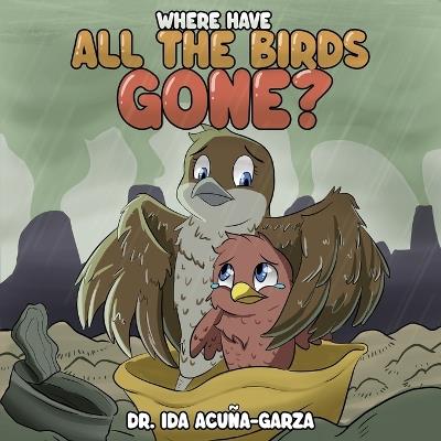 Where Have All the Birds Gone? - Ida Acuña-Garza - cover