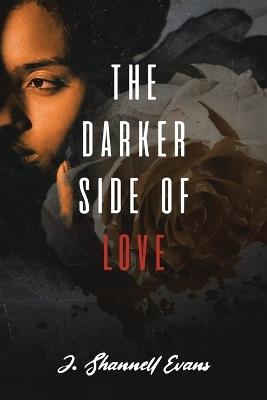 The Darker Side of Love - J Shannell Evans - cover