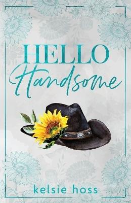 Hello Handsome - Kelsie Hoss - cover