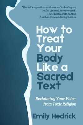 How to Treat Your Body Like a Sacred Text - Emily Hedrick - cover